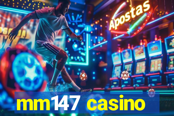 mm147 casino